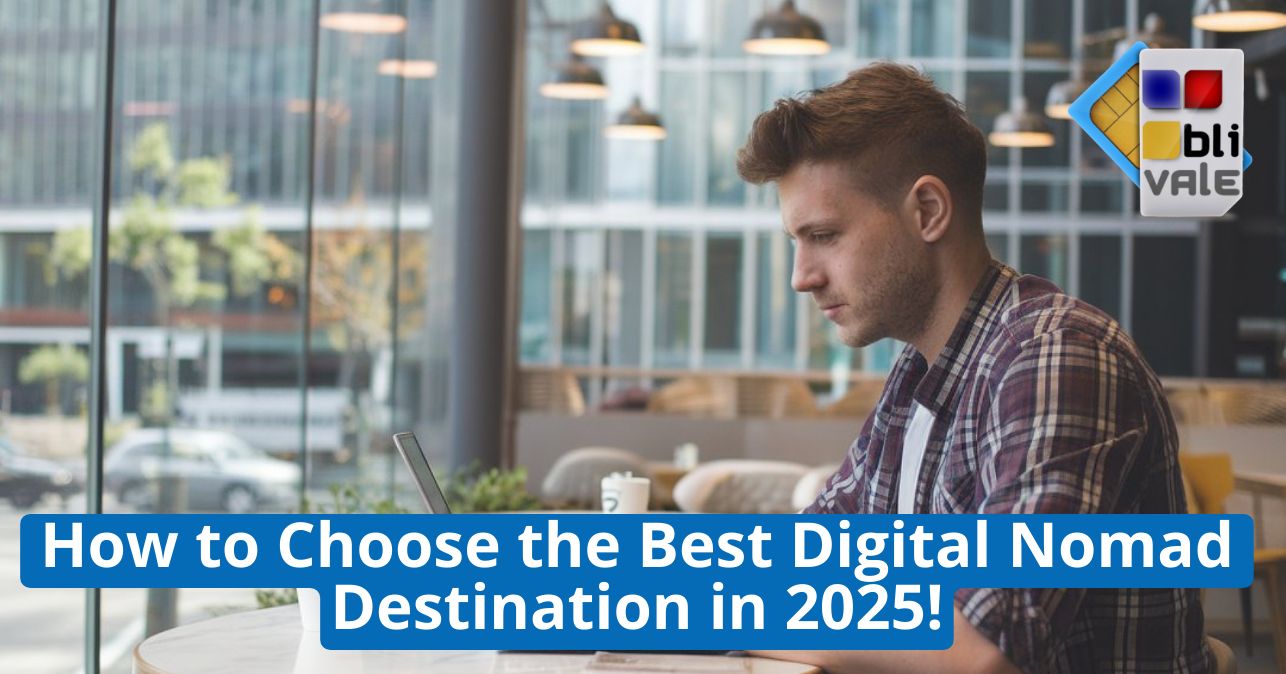 blivale_image_en_How to Choose the Best Digital Nomad Destination in 2025_643x337 How to Choose the Best Digital Nomad Destination in 2025!